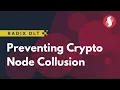 Preventing Node Collusion to Secure the Future of Cryptocurrency Radix DLT