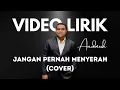 Download Lagu ANDMESH - JANGAN PERNAH MENYERAH (COVER) (LYRIC VIDEO) LIRIK LAGU TERBARU