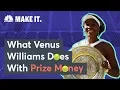 How Venus Williams Spends Her Prize Money