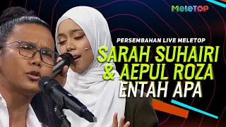 Download Sarah Suhairi \u0026 Aepul Roza - Entah Apa | Persembahan Live MeleTOP | Dato' AC Mizal \u0026 Marsha MP3