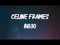 BIG30 - Celine Frames [Lyric Video]