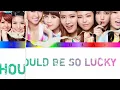 DJ MAKIDAI feat E-girls : I SHOULD BE SO LUCKY Lyrics