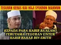 Lagu TEGURAN KERAS KIAI HAJI SYUKRON MAKMUN KEPADA PARA HABIB HABIB BA'ALAWI !!!!!