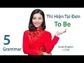 Download Lagu Grammar 05: Thì Hiện Tại Đơn - TO BE