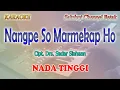 Download Lagu NANGPE SO MARMEKAP HO ll KARAOKE BATAK ll CIPT  DRS SADAR SIAHAAN ll NADA RENDAH TINGGI E=DO