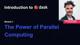 Dask Tutorial Intro to Dask The Power of Parallel Computing Module One
