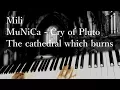 Download Lagu Mili - The cathedral which burns MuNiCa - Cry of Pluto / piano cover by narumi ピアノカバー