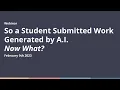 Packback Webinar So a Student Submitted Work Generated by A I Now What