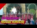 Robbi Kholiq || Tim Qasidah Al Qosimah