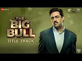 Download Lagu The Big Bull (Title Track) - Abhishek Bachchan | Ileana D'Cruz | CarryMinati | Wily Frenzy