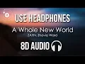 Download Lagu ZAYN, Zhavia Ward - A Whole New World (8D AUDIO)