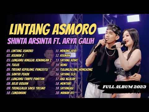Download MP3 Shinta Arsinta feat Arya Galih - Lintang Asmoro | GOYANG ESEK ESEK | FULL ALBUM 2023