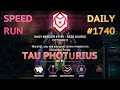 SPEED RUN daily - TAU PHOTURIUS
