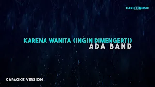 ada band karena wanita ingin dimengerti karaoke version 