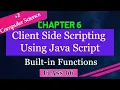Built-in Functions Chapter6 - Client Side Scripting Using Java Script XII C S Kerala state