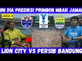 Lagu LION CITY VS PERSIB BANDUNG - LIGA CHAMPION ASIA 2 2025 - DIPREDIKSI primbon mbah Jamal