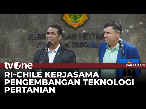 Kerjasama Kementan Indonesia & Chile, Sepakat Melakukan Pengembangan Pertanian