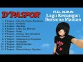 D'Paspor Full Album | Lagu Kenangan Saat Bucin