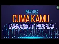 Download Lagu RHOMA-CUMA KAMU - DANGDUT KOPLO MUSIC TIME