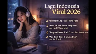 lagu indonesia viral 2026 bahagia lagi jangan paksa rindu kota ini tak sama tanpamu