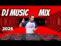 Lagu Music Mix 2026 Party Club Dance 2026 | Best Remixes Of Popular Songs 2025 MEGA MIX LIVE DJ MIX