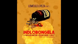 indlobongela ft indlulamthi poacher u0026 last lomculo liyeza 
