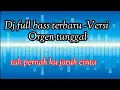 Download Lagu ‼️dj full bass terbaru-Versi Orgen Tunggal-TAK PERNAH KU JATUH CINTA‼️