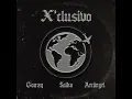 X'CLUSIVO (REMIX) - Gonzy, SAIKO & Arcángel