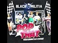 Black Militia - Pop That ft. DJ Chose