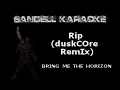 Download Lagu Bring Me The Horizon - Rip (duskCOre RemIx) [Karaoke]