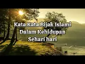 Lagu KATA KATA BIJAK ISLAMI DALAM KEHIDUPAN SEHARI HARI