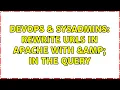 DevOps SysAdmins Rewrite URLs in apache with in the query 2 Solutions