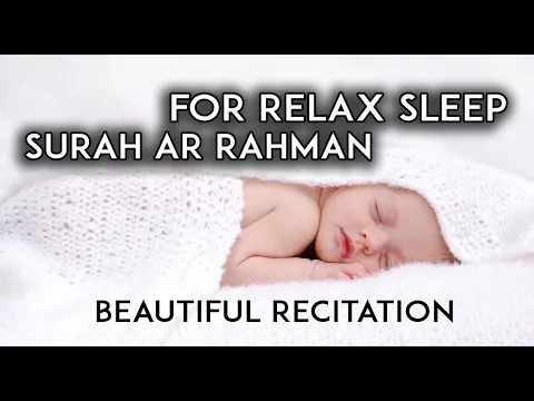 Download MP3 Surah Ar Rahman Beautiful Recitation | Heart Soothing | Relaxation, baby deep Sleep, Stress relief