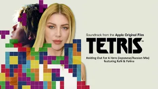 Download Holding Out For A Hero - ReN \u0026 Polina (Japanese / Russian Mix) - Tetris Movie Soundtrack MP3