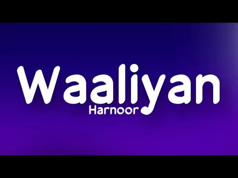 Download MP3 WAALIYAN (LYRICS) – HARNOOR | GIFTY | THE KIDD | LYRICS | Waalian | Live for Songs