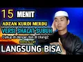 Adzan Kurdi Nafas Pendek Versi Sholat Subuh Merdu dan Mudah