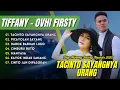 Download Lagu TACINTO SAYANGNYA URANG - PICAYOLAH SAYANG | TIFFANY - OVHI FIRSTY | POP MINANG PALING NGEHITS 2025