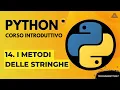 14 I METODI DELLE STRINGHE CORSO PYTHON BASE TUTORIAL ITALIANO - PROGRAMMARE IN PYTHON