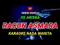 Download Lagu RACUN ASMARA - KARAOKE Nada Wanita - Versi Koplo ( IIS ARISKA )