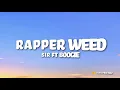 SiR - Rapper Weed (Lyrics) Ft. Boogie
