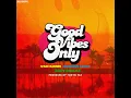 Good Vibes Only