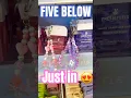 NEW FIVE BELOW