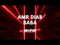 Lagu AMR DIAB - BABA - DJ MARVIK REMIX