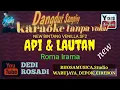 Download Lagu API DAN LAUTAN _ROMA IRAMA / DEDI ROSADI KARAOKE TANPA VOKAL