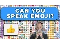 Can You Speak Emoji
