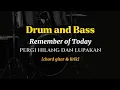 Lagu Drum dan Bass || Remember of Today -  pergi hilang dan lupakan [lirik dan chord]