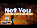 Download Lagu Dj Not You || Dj Dena Slow Bass Remix ||