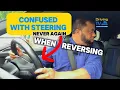 CONFUSED WITH STEERING WHEN REVERSING Never Again Which Way To Steer When Reversing