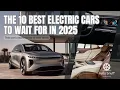 Download Lagu The 10 Best Electric Cars to Wait for in 2025