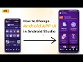 How to Change Android App UI in Android Studio Step-by-Step Guide